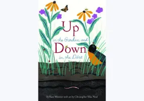 Up in the Garden and Down in the Dirt - Hardcover Picture Book